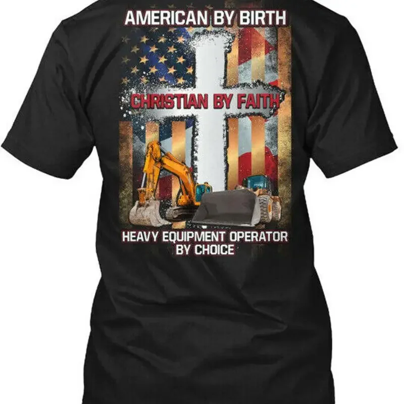 Heavy Equipment Operator - Premium Proud Heavy Equipment Operator American